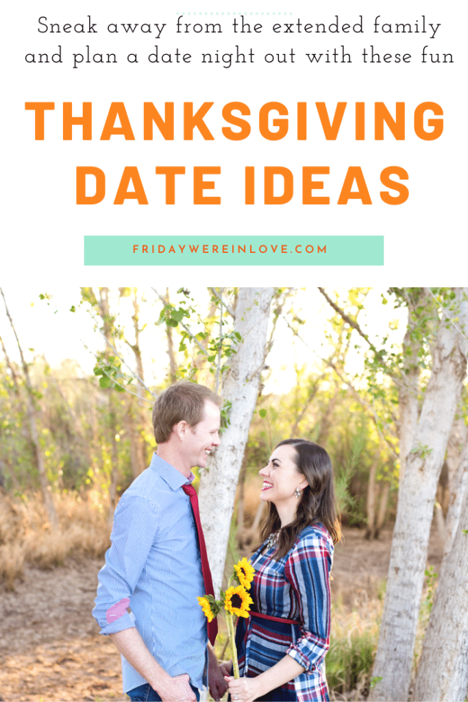 Thanksgiving Date Ideas - Friday We're In Love